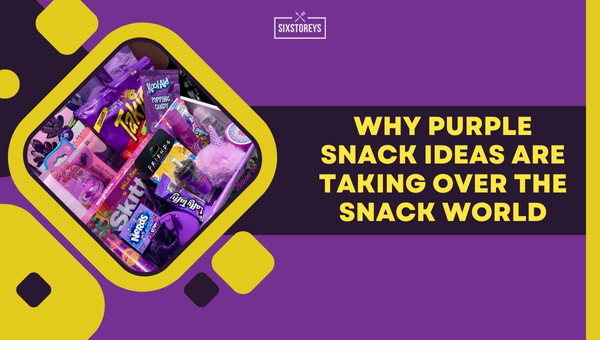 Why Purple Snack Ideas are Taking Over the Snack World?