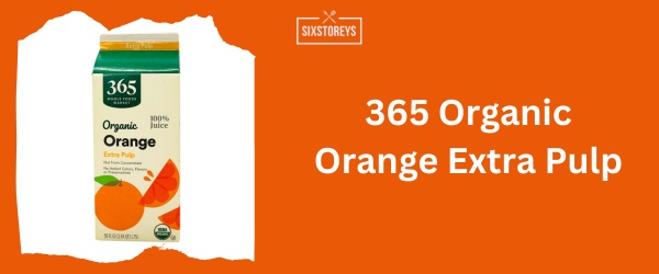 365 Organic Orange Extra Pulp - Best Orange Juice Brand of 2024