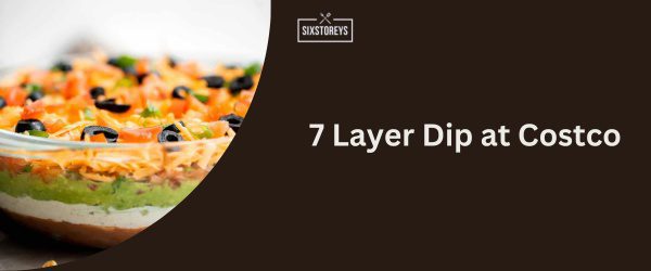 7 Layer Dip at Costco 1