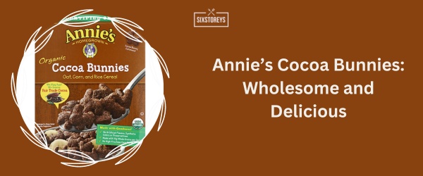 Annie’s Cocoa Bunnies - Best Chocolate Cereal 2024