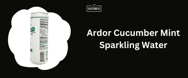 Ardor Cucumber Mint Sparkling Water - Best Caffeinated Sparkling Water Brand in 2025