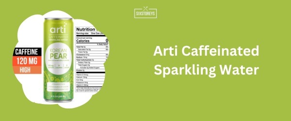 Arti Caffeinated Sparkling Water - Best Caffeinated Sparkling Water Brand in 2024