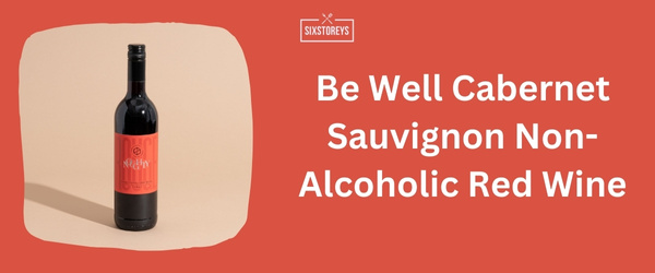 Be Well Cabernet Sauvignon Non-Alcoholic Red Wine - Best Non Alcoholic Red Wine in 2024