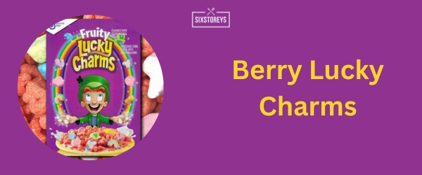 Berry Lucky Charms - Best Fruit Cereal
