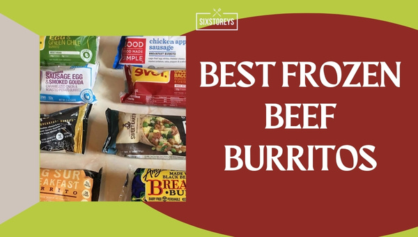 Best Frozen Beef Burritos Ranked As of 2024