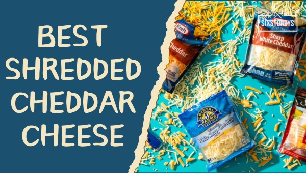 Best Shredded Cheddar Cheeses in 2024