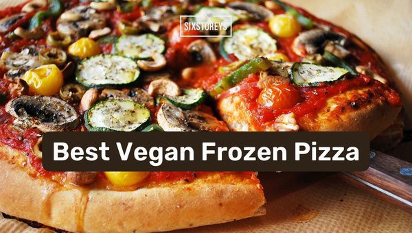 Best Vegan Frozen Pizza Brands of 2023