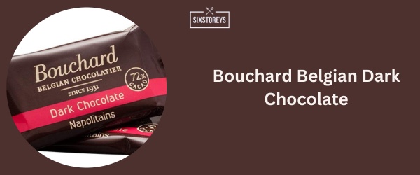 Bouchard Belgian Dark Chocolate - Best Dark Chocolate Brand 2024