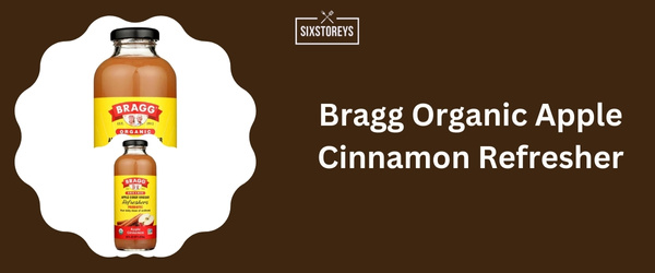 Bragg Organic Apple Cinnamon Refresher - Best Apple Juice Brand