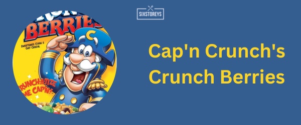 Cap'n Crunch's Crunch Berries - Best Fruit Cereal