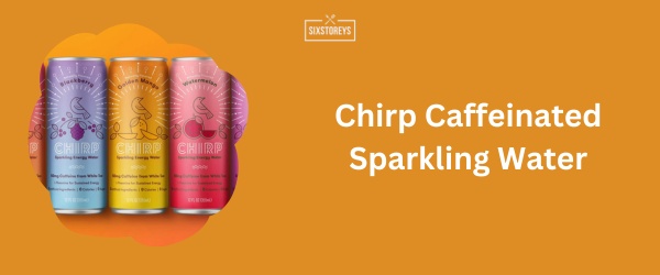 Chirp Caffeinated Sparkling Water - Best Caffeinated Sparkling Water Brand in 2024