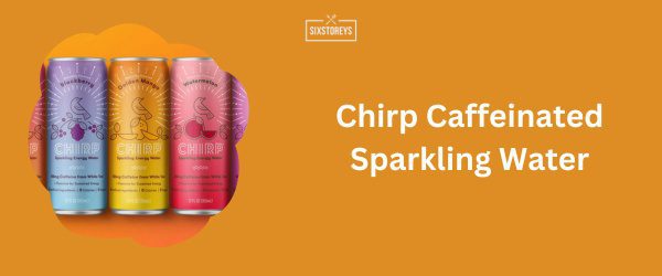 Chirp Caffeinated Sparkling Water - Best Caffeinated Sparkling Water Brand in 2025