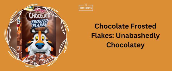 Chocolate Frosted Flakes - Best Chocolate Cereal 2025