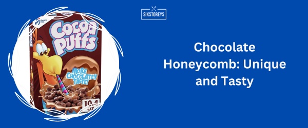 Chocolate Honeycomb - Best Chocolate Cereal 2024