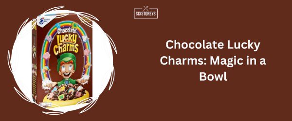 Chocolate Lucky Charms - Best Chocolate Cereal 2024