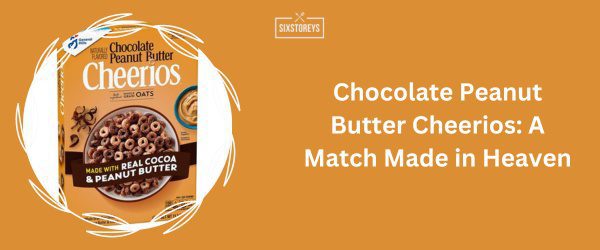 Chocolate Peanut Butter Cheerios - Best Chocolate Cereal 2025
