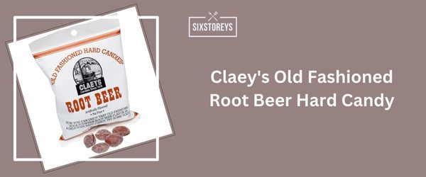 Claey's Old Fashioned Root Beer Hard Candy - Best Hard Candy Brand 2024