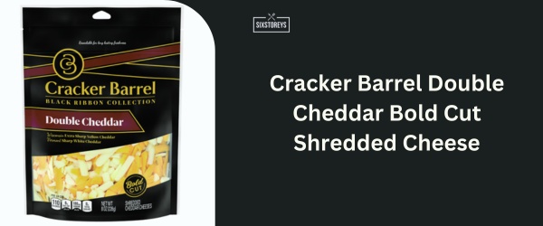 Cracker Barrel Double Cheddar Bold Cut Shredded Cheese