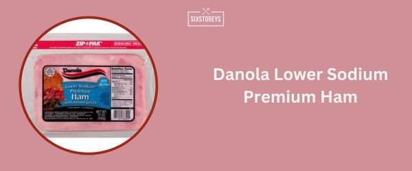 Danola Lower Sodium Premium Ham - Best Low Sodium Ham