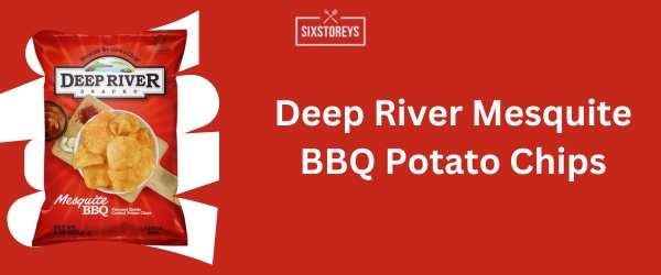 Deep River Mesquite BBQ Potato Chips - Best BBQ Chips Brand of 2024
