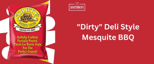"Dirty" Deli Style Mesquite BBQ - Best BBQ Chips Brand of 2024
