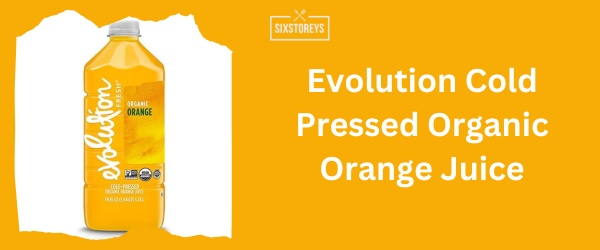 Evolution Cold Pressed Organic Orange Juice - Best Orange Juice Brand of 2024