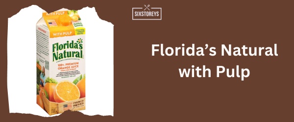 Florida’s Natural with Pulp. - Best Orange Juice Brand of 2024