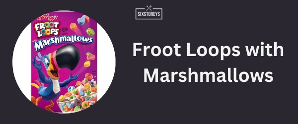 Froot Loops with Marshmallows - Best Fruit Cereal