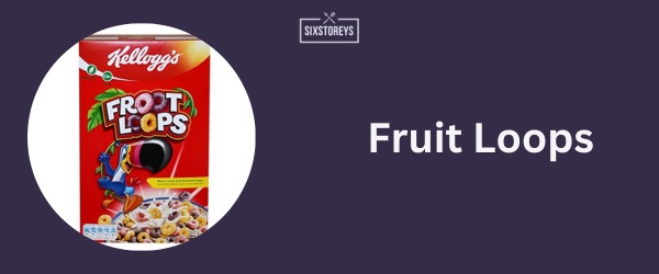 Fruit Loops - Best Fruit Cereal