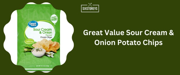 Great Value Sour Cream & Onion Potato Chips - Best Sour Cream And Onion Chips
