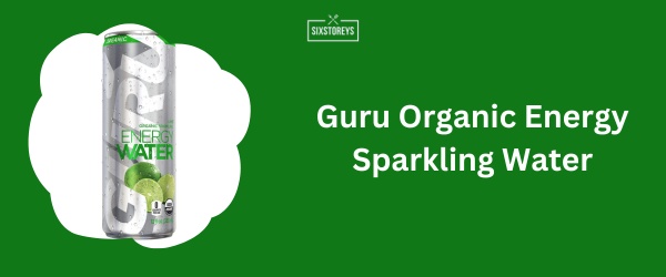 Guru Organic Energy Sparkling Water - Best Caffeinated Sparkling Water Brand in 2024