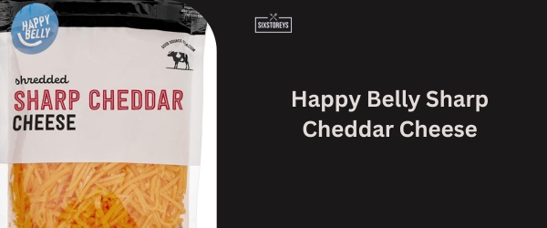 Happy Belly Sharp Cheddar Cheese - Best Shredded Cheddar Cheese