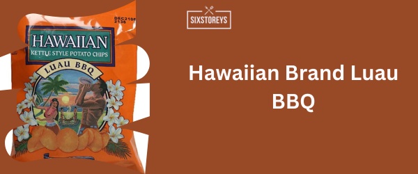 Hawaiian Brand Luau BBQ - Best BBQ Chips Brand of 2024