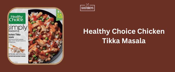 Healthy Choice Chicken Tikka Masala - Best High Protein Frozen Meal of 2024