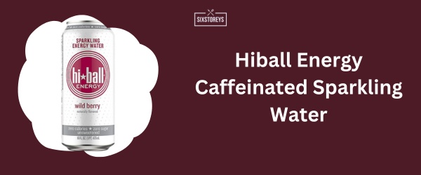 Hiball Energy Caffeinated Sparkling Water - Best Caffeinated Sparkling Water Brand in 2024
