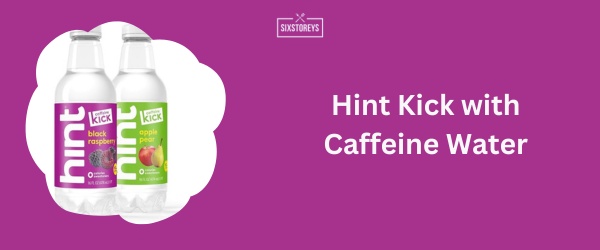 Hint Kick with Caffeine Water - Best Caffeinated Sparkling Water Brand in 2024