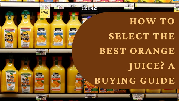 How to Select the Best Orange Juice? A Buying Guide?