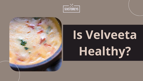 Is Velveeta Healthy?