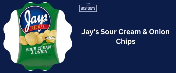 Jay’s Sour Cream & Onion Chips - Best Sour Cream And Onion Chips