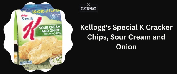Kellogg's Special K Cracker Chips, Sour Cream and Onion - Best Sour Cream And Onion Chips