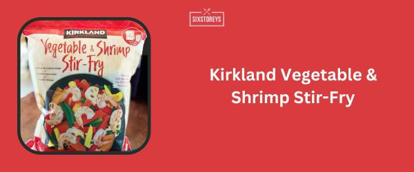 Kirkland Vegetable & Shrimp Stir-Fry - Best High Protein Frozen Meal of 2024