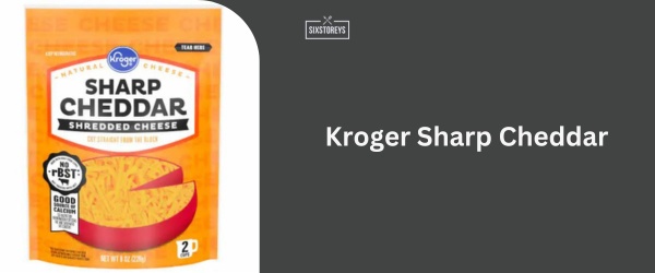 Kroger Sharp Cheddar - Best Shredded Cheddar Cheese