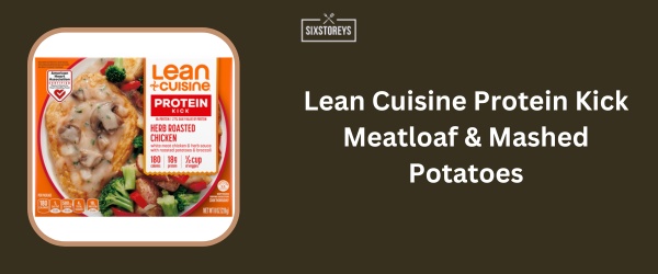 Lean Cuisine Protein Kick Meatloaf & Mashed Potatoes - Best High Protein Frozen Meal of 2024