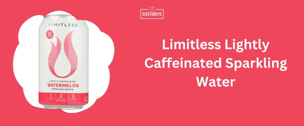 Limitless Lightly Caffeinated Sparkling Water - Best Caffeinated Sparkling Water Brand in 2024