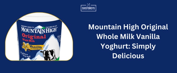 Mountain High Original Whole Milk Vanilla Yoghurt - Best Vanilla Yogurt Brand