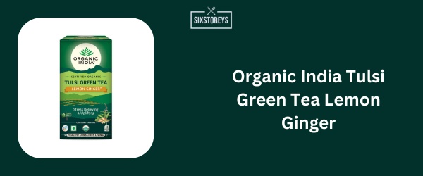 Organic India Tulsi Green Tea Lemon Ginger - Best Ginger Tea