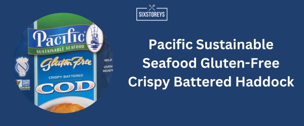 Pacific Sustainable Seafood Gluten-Free Crispy Battered Haddock - Best Frozen Fish Stick in 2024