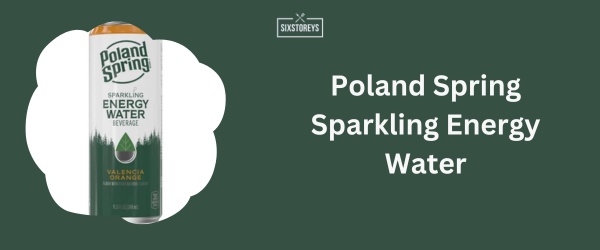 Poland Spring Sparkling Energy Water - Best Caffeinated Sparkling Water Brand in 2024