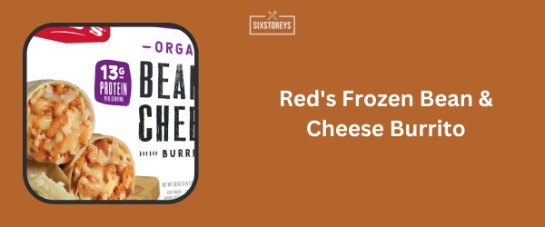 Red's Frozen Bean & Cheese Burrito - Best High Protein Frozen Meal of 2024