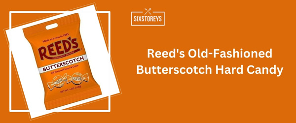 Reed's Old-Fashioned Butterscotch Hard Candy - Best Hard Candy Brand 2024